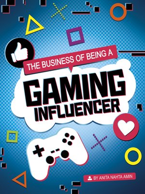 cover image of The Business of Being a Gaming Influencer